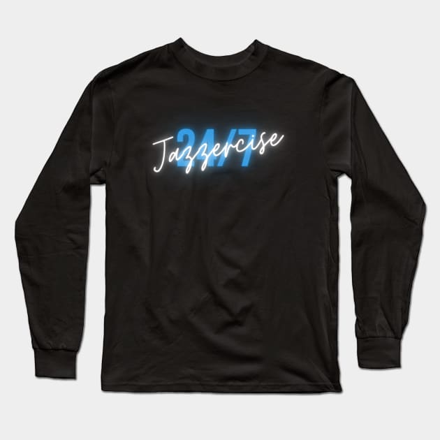 Jazzercise 24/7 Long Sleeve T-Shirt by Tea Time Shop